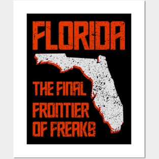 Florida The Final Frontier Of Freaks Posters and Art